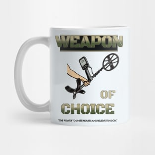 Weapon of choice Mug